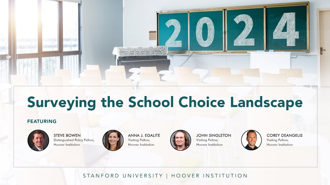 Surveying the School Choice Landscape: 2024 - A Hoover Institution Webinar for National School Choice Week