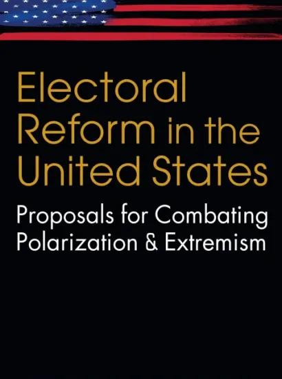 Electoral Reform in the United States: Proposals for Combating Polarization and Extremism By Larry Diamond