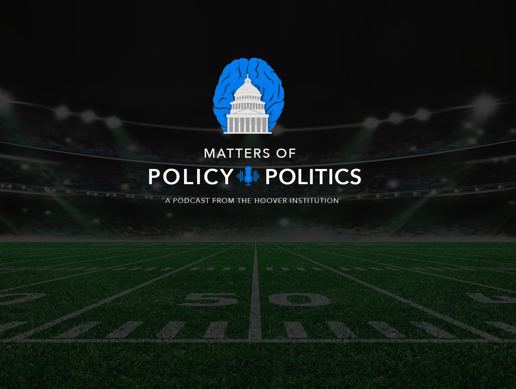 Matters Of Policy & Politics: How ‘Bout Them Cowboys? | Lee Ohanian, Bill Whalen, And Jonathan Movroydis | Hoover Institution