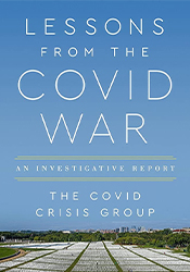 Lessons from the Covid War: An Investigative Report