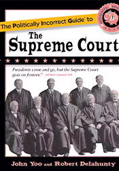 The Politically Incorrect Guide to the Supreme Court 