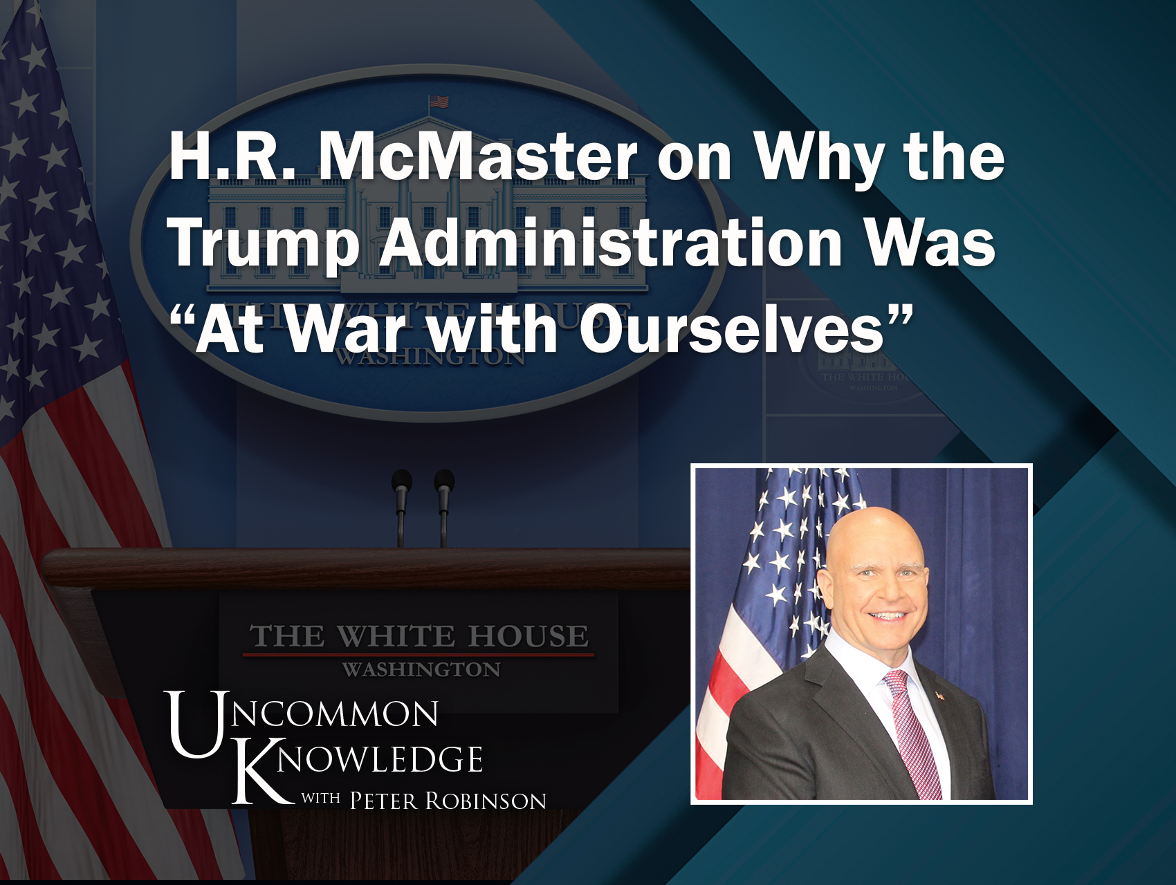 Uncommon Knowledge with H.R. McMaster