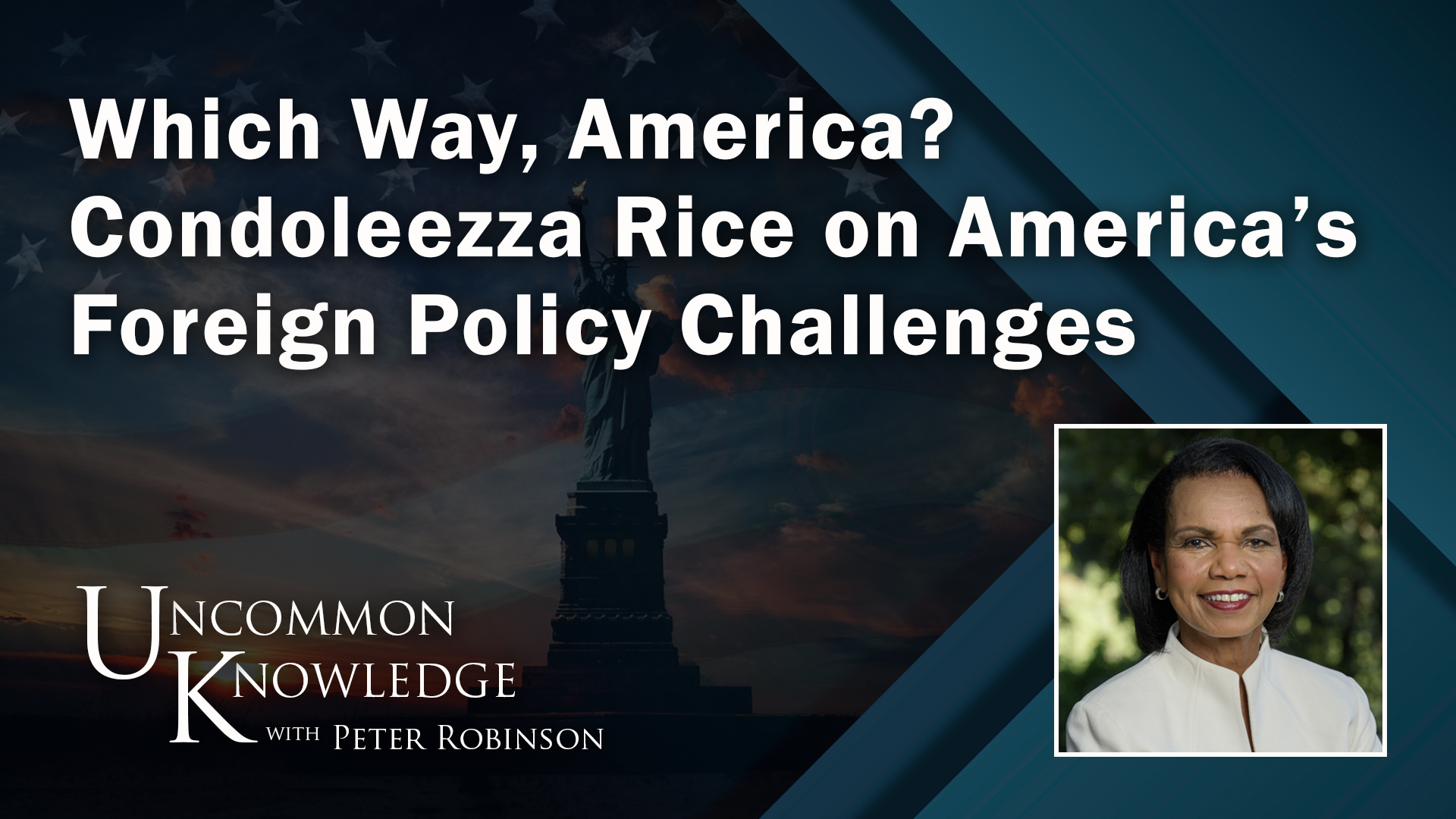 Uncommon Knowledge | Condoleezza Rice Foreign Affairs