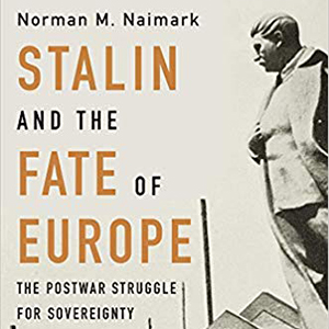 Stalin and the Fate of Europe: The Postwar Struggle for Sovereignty