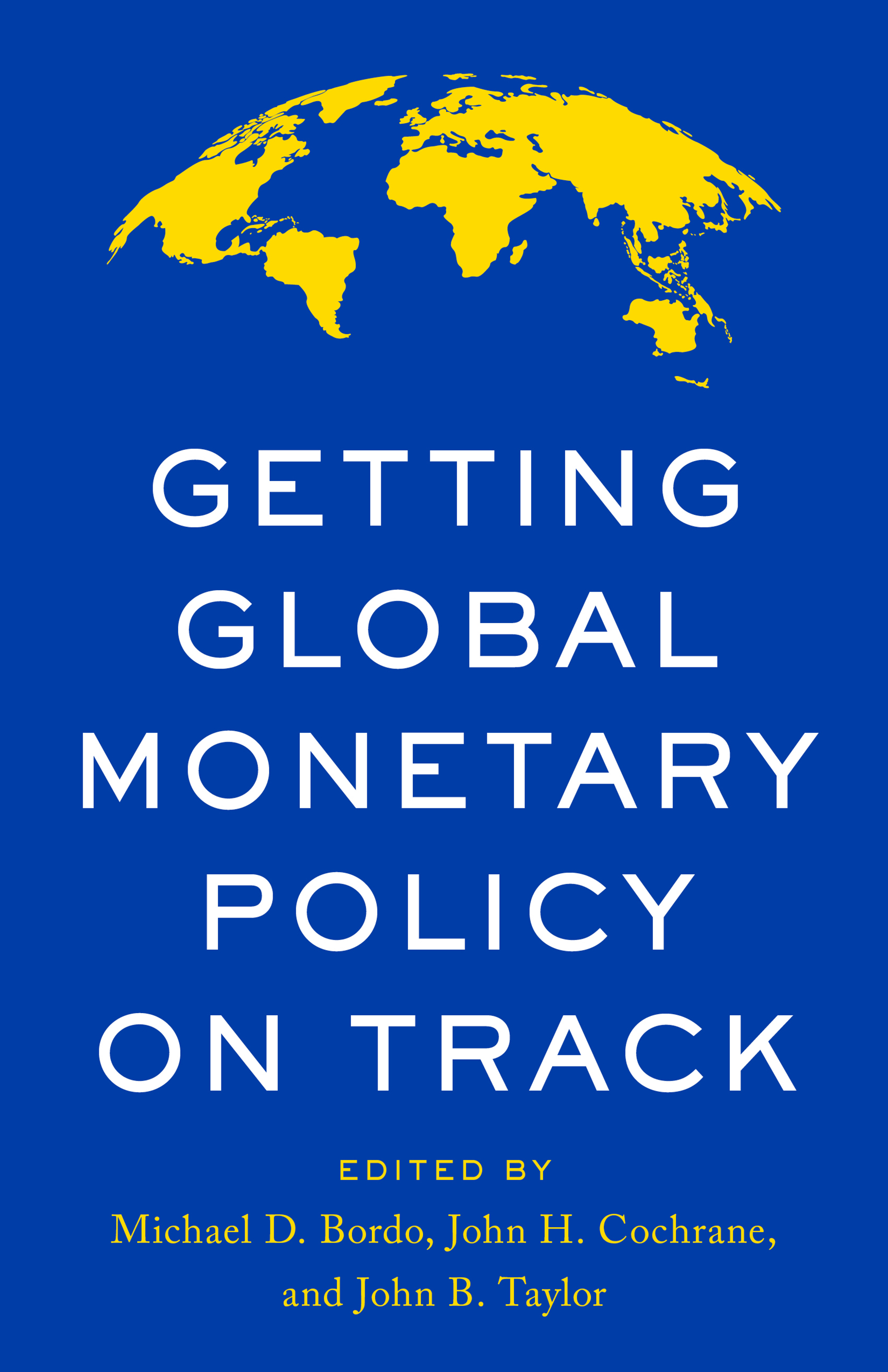 Getting Global Monetary Policy on Track