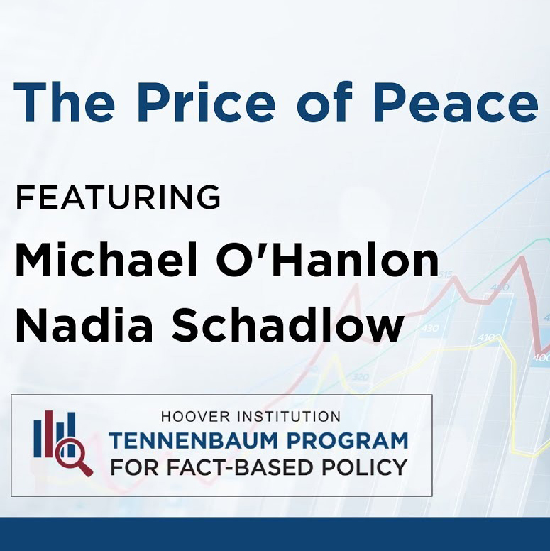 The Price of Peace with Michael O'Hanlon and Nadia Schadlow