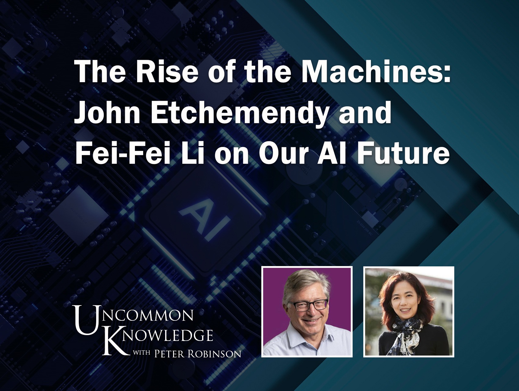 The Rise of the Machines: John Etchemendy and Fei-Fei Li on Our AI Future