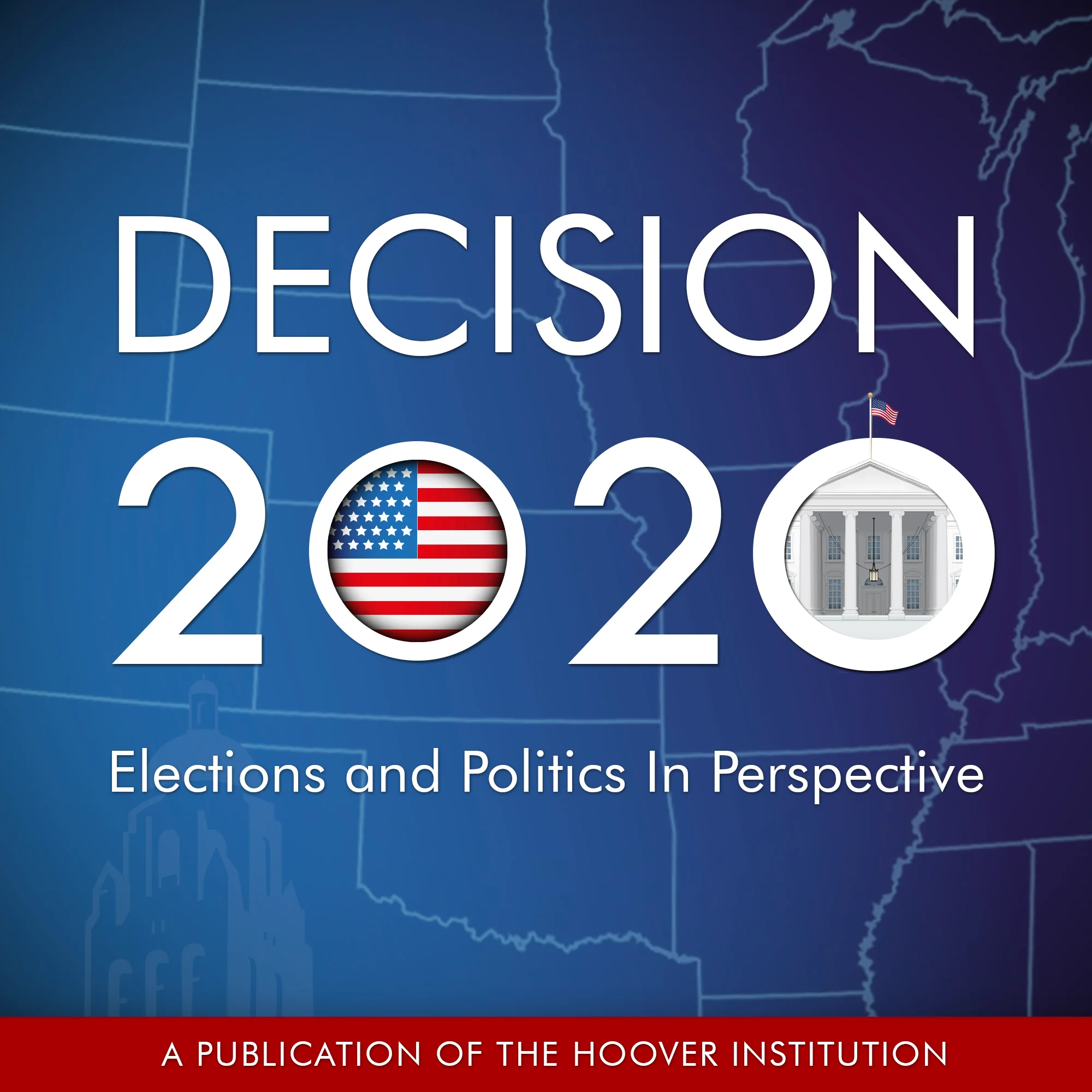 Decision 2020  Hoover Institution