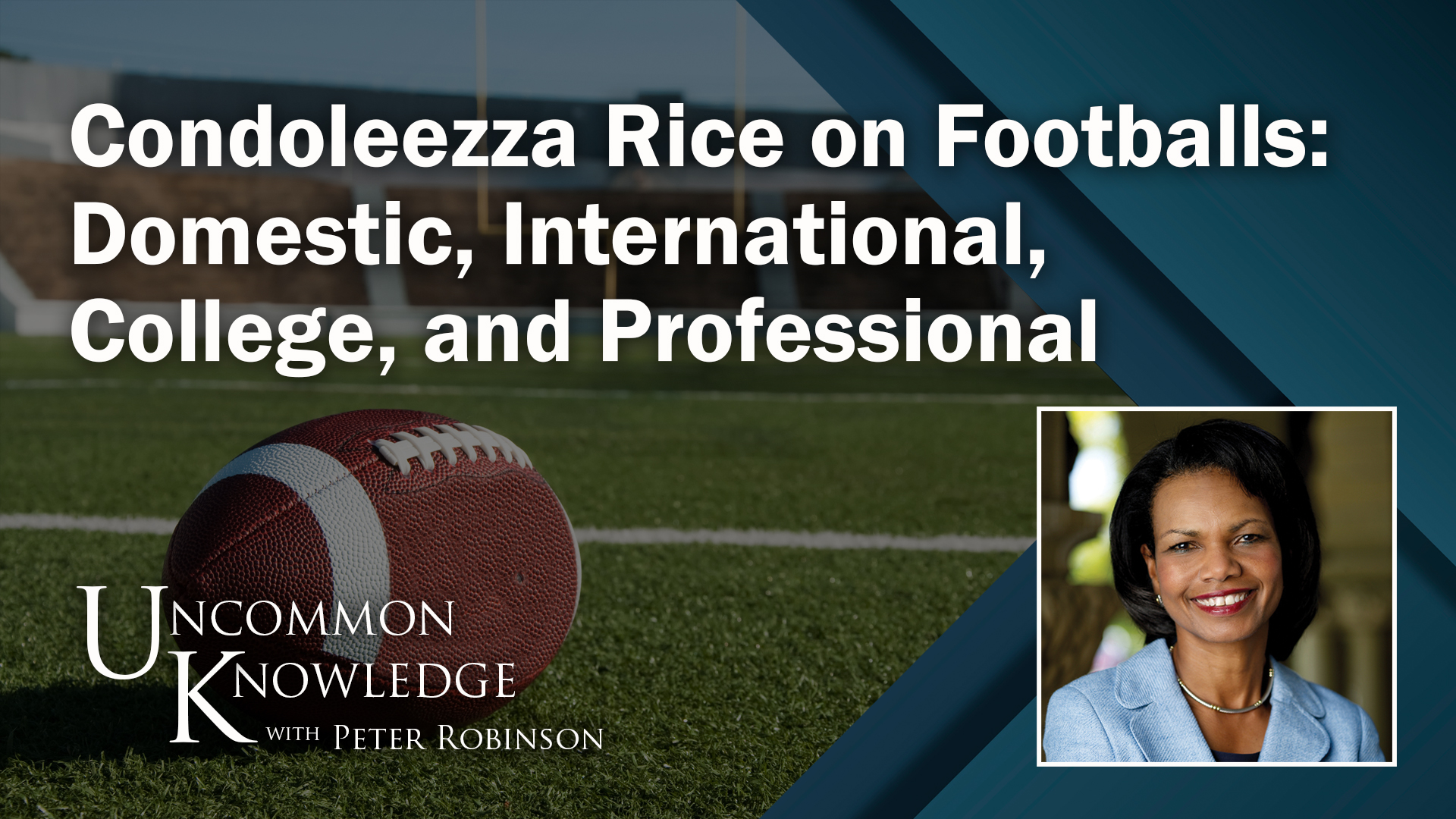 Condoleezza Rice On Footballs Domestic International College And Professional Hoover