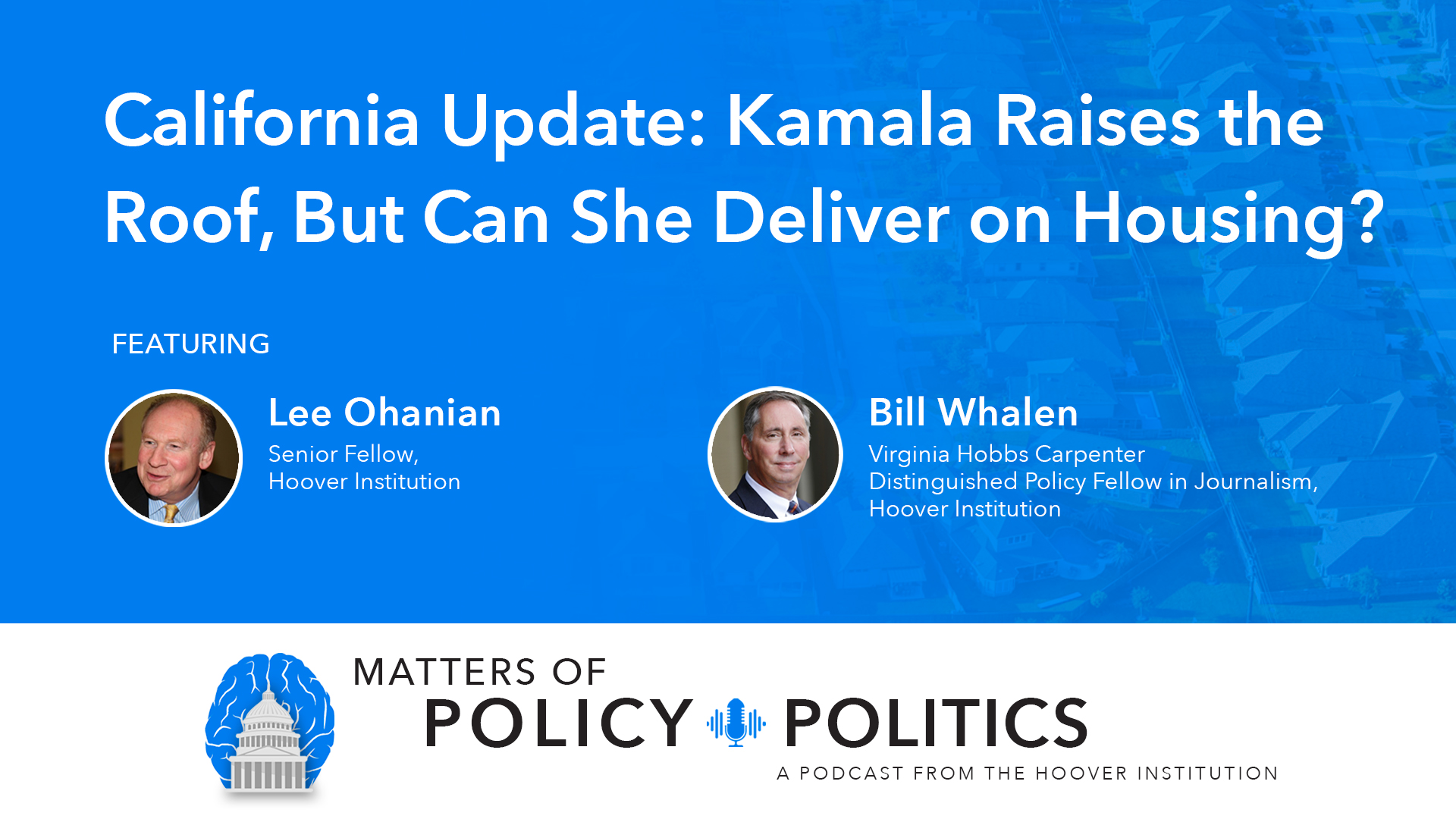 Matters of Policy & Politics | California Housing with Lee Ohanian