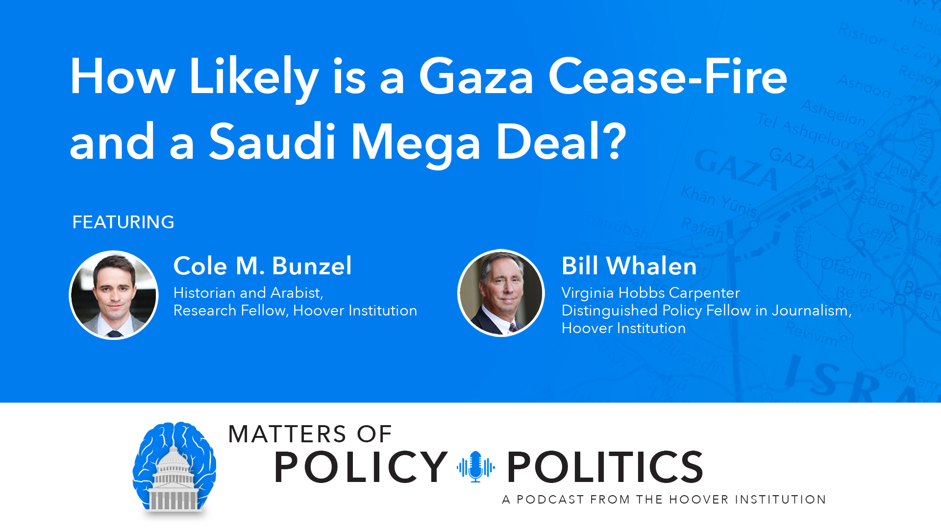 Matters Of Policy & Politics: How Likely Is A Gaza Cease-Fire And A Saudi Mega Deal?