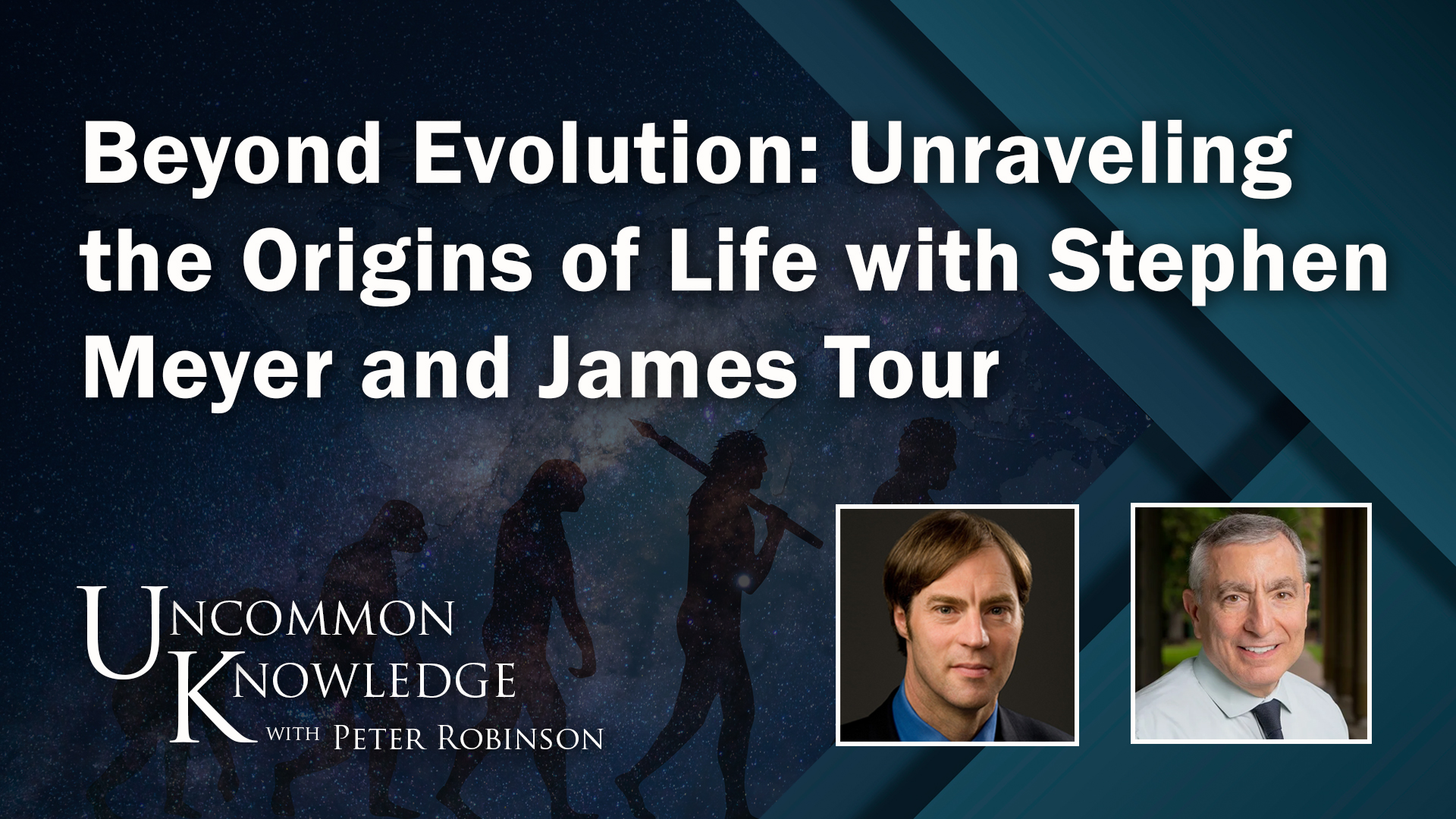 Uncommon Knowledge | Beyond Evolution with Stephen Meyer and James Tour