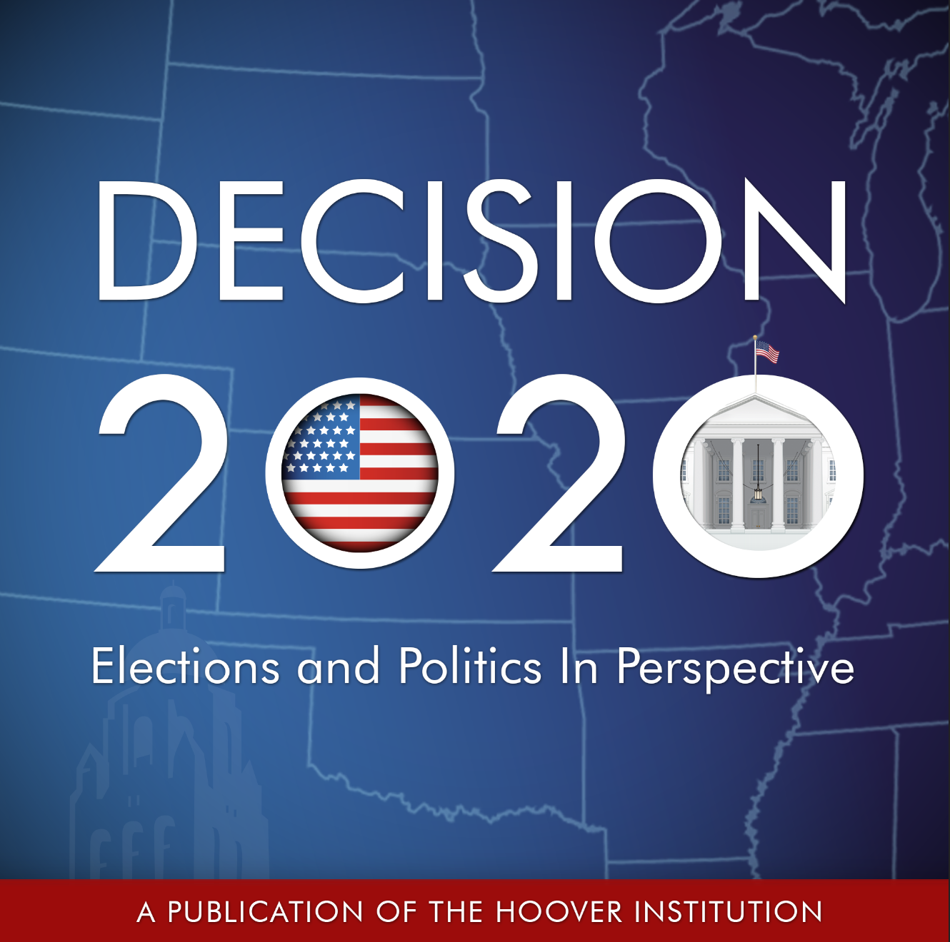 Decision 2020 | Hoover Institution Decision 2020