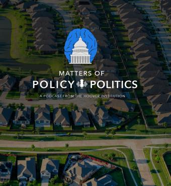 Matters of Policy & Politics | California Housing with Lee Ohanian