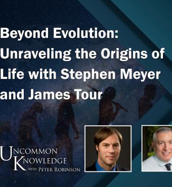 Uncommon Knowledge | Beyond Evolution with Stephen Meyer and James Tour