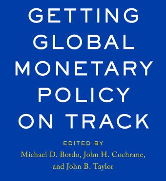 Getting Global Monetary Policy on Track