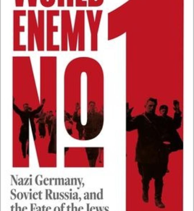 World Enemy No. 1: Nazi Germany, Soviet Union and the Fate of the Jews