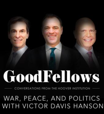 Image for GoodFellows: War, Peace, and Politics with Victor Davis Hanson