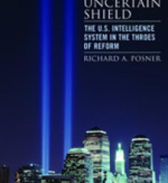 Uncertain Shield: The U.S. Intelligence System in the Throes of Reform