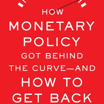 https://www.hoover.org/sites/default/files/styles/410x410/public/2022-10/How_Monetary_Policy_Got_Behind_the_Curve.jpg?itok=1bsFAxaZ