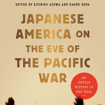 Japanese America on the Eve of the Pacific War: An Untold History of the 1930s