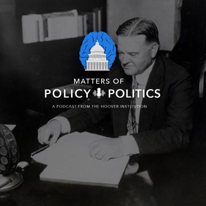 Matters of Policy & Politics | Herbert Hoover at 150