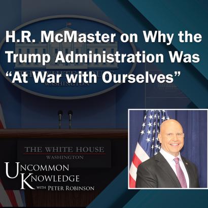 Uncommon Knowledge with H.R. McMaster