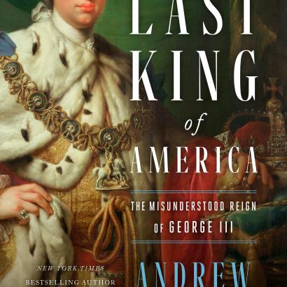 Image for The Last King Of America: The Misunderstood Reign Of George III