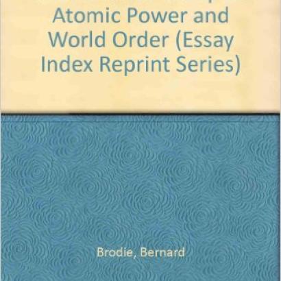 The Absolute Weapon Atomic Power and World Order by Bernard