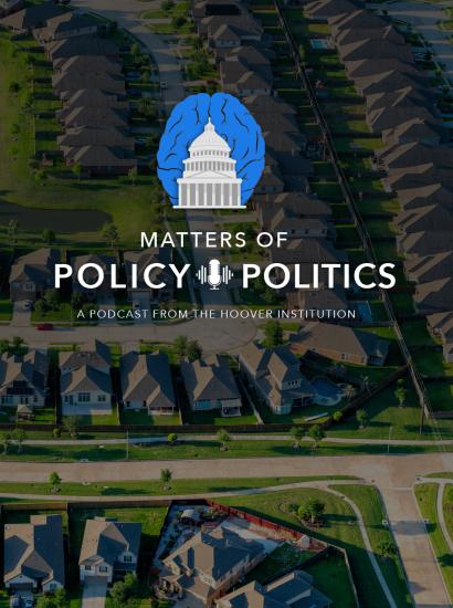 Matters of Policy & Politics | California Housing with Lee Ohanian