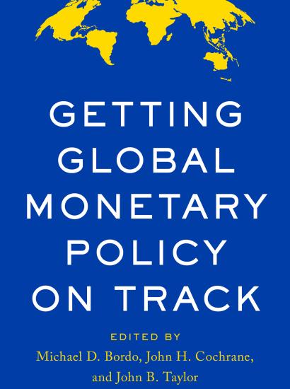 Getting Global Monetary Policy on Track