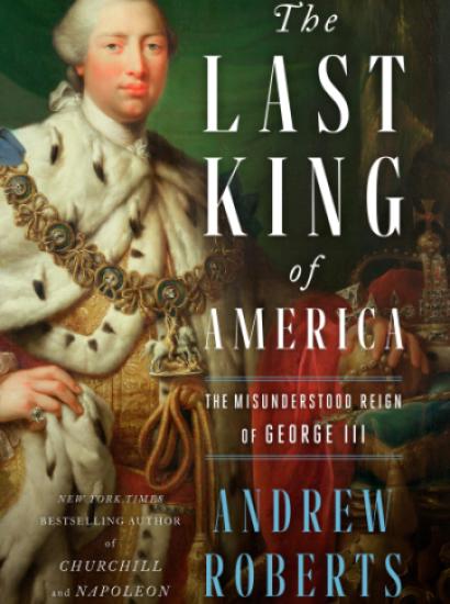 Image for The Last King Of America: The Misunderstood Reign Of George III