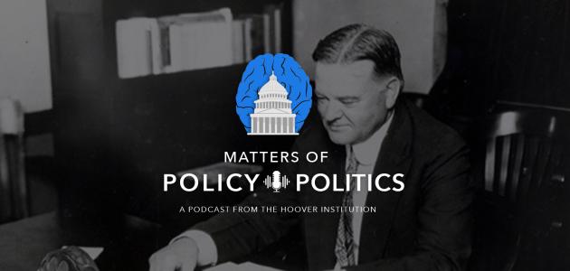 Matters of Policy & Politics | Herbert Hoover at 150