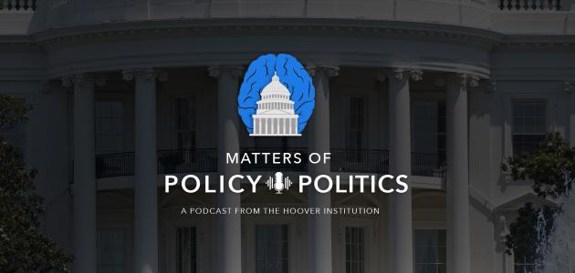 Matters of Policy & Politics | Michael Boskin