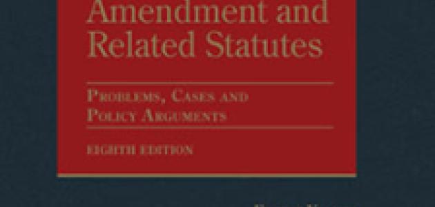 Volokh's The First Amendment and Related Statutes: Problems, Cases and Policy Arguments, 8th