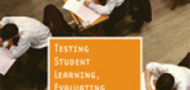 Testing Student Learning, Evaluating Teaching Effectiveness