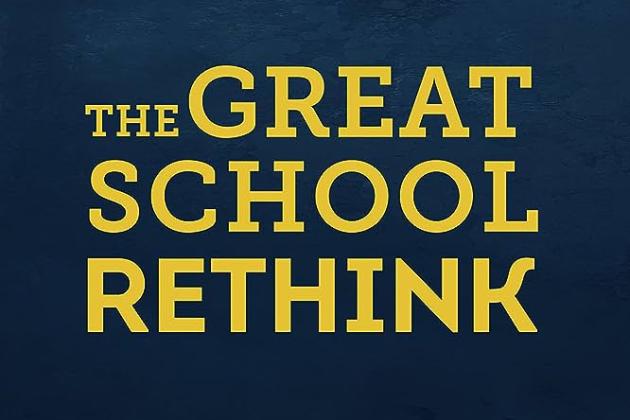 The Great School Rethink