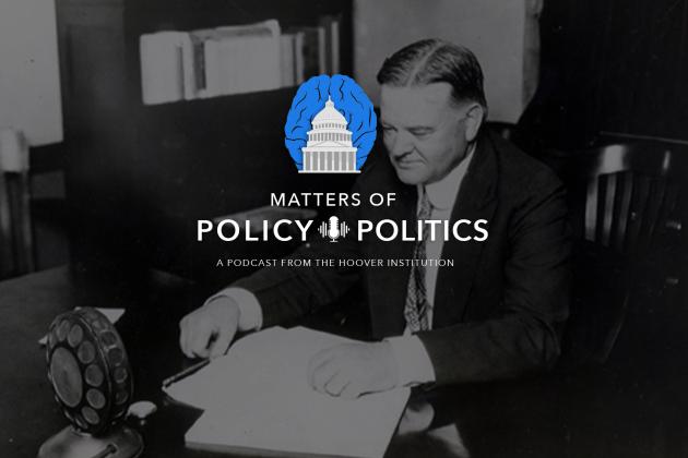 Matters of Policy & Politics | Herbert Hoover at 150