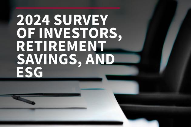 2024 Survey Of Investors, Retirement Savings, And ESG