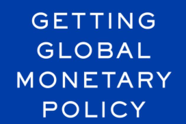 Getting Global Monetary Policy on Track