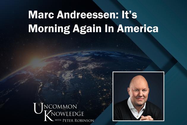 Uncommon Knowledge | Marc Andreessen