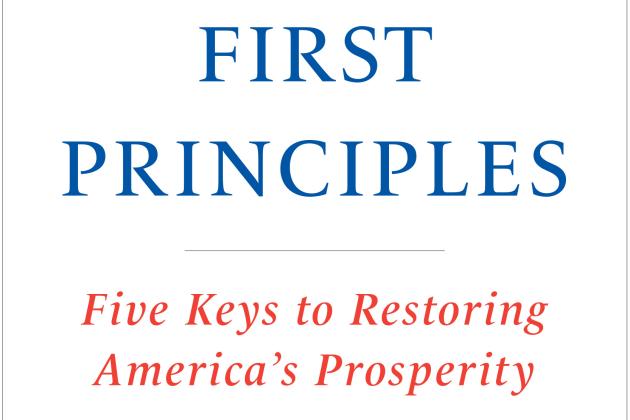 First Principles: Five Keys To Restoring America's Prosperity | Hoover ...