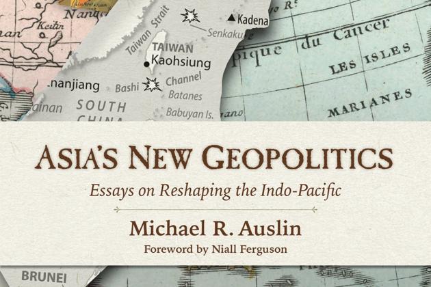 Asia’s New Geopolitics | Hoover Institution Asia’s New Geopolitics