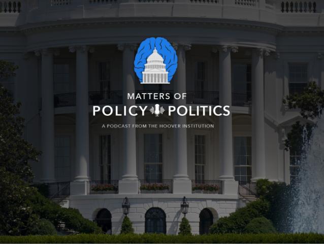 Matters of Policy & Politics | Michael Boskin