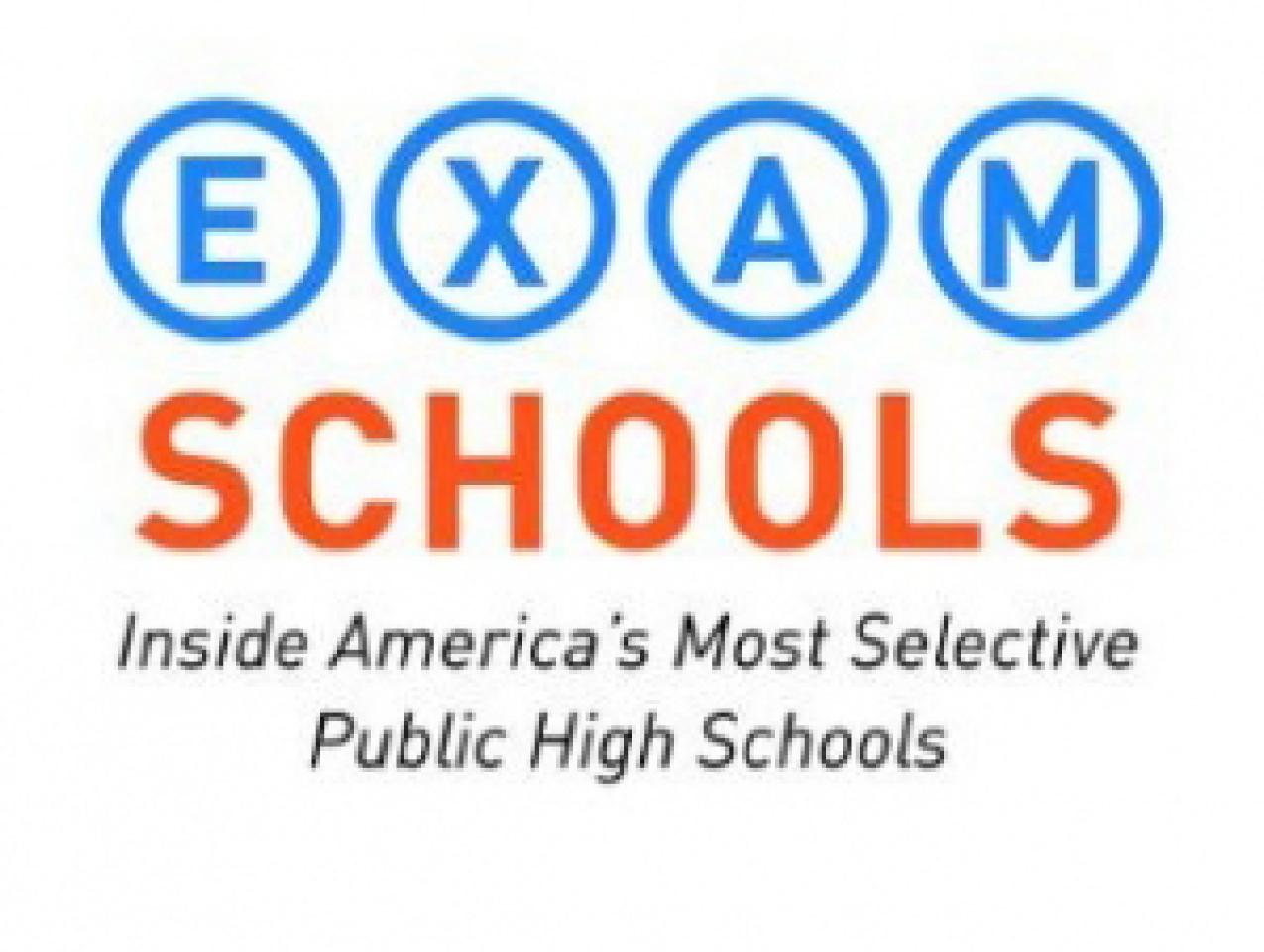 Exam Schools: Inside America’s Most Selective Public High Schools