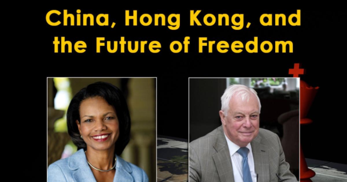 Image for China, Hong Kong, And The Future Of Freedom: A Dialogue Between Director Condoleezza Rice And Lord Chris Patten